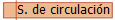 S. de circulaci�n