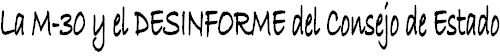 La M-30 y el DESINFORME del Consejo de Estado