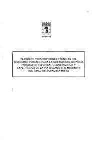 PLIEGO DE PRESCRIPCIONES TECNICAS DEL CONCURSO PUBLICO PARA LA GESTION DEL SERVICIO PUBLICO DE REFORMA, CONSERVACION Y EXPLOTACION DE LA VIA URBANA M-30 MEDIANTE SOCIEDAD DE ECONOMIA MIXTA